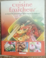 TÉLÉ-LOISIRS - CUISINE FRAÎCHEUR 60 RECETTES ORIGINALES POUR TOUTE LA FAMILLE -