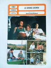 CARTE FICHE CINEMA 1987 LE GRAND CHEMIN Anémone Richaard Bohringer Antoine Huber