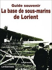 La base des sous-marins de Lorient  de BRAEUER ERIC | Livre | état très bon