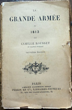 1ER EMPIRE - NAPOLEON - LA GRANDE ARMEE DE 1813 - CAMILLE ROUSSET