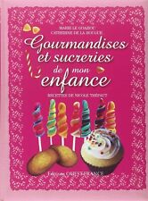 Gourmandises et Sucreries de mon Enfance : Douceurs de Toujours Broché – 
