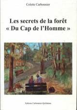Les secrets de la forêt "du cap de l'... - Colette Carbonnier - V257216