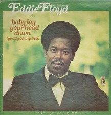 Eddie Floyd Baby Lay Your Head