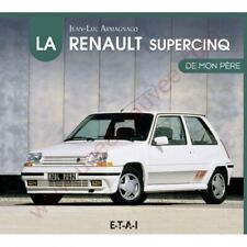 LIVRE LA RENAULT SUPERCINQ DE MON PERE RENAULT SUPER 5 GT TURBO