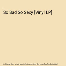 So Sad So Sexy [Vinyl LP]