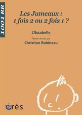 Les jumeaux : 1 fois 2 ou 2