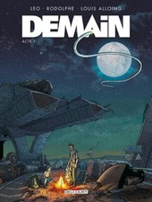 BD - DEMAIN, TOME 1 / LEO, RODOLPHE, ALLOING, DELCOURT