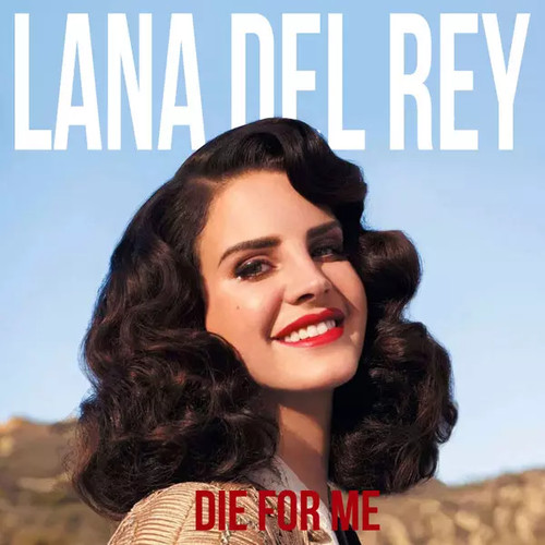 Die for lana del rey - die,