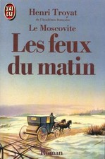 Le moscovite Tome III : Les feux du m... - Henri Troyat - V1533842