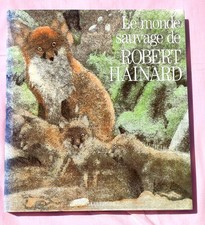« Le monde sauvage de Robert Hainard » BEAU LIVRE