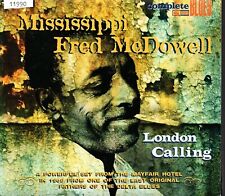 MISSISSIPPI FRED McDOWELL    CD   COMPLETE BLUES   " LONDON CALLING "    [UK] 