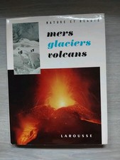Mers, glaciers, volcans -