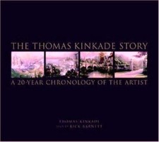 The Thomas Kinkade Story - A 20-year chronology of the artist