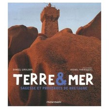 Terre & mer Sagesse et proverbes de Bretagne Giraudon Thersiquel paysans