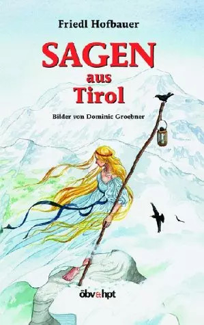 Sagen aus tirol friedl - aus, tirol,