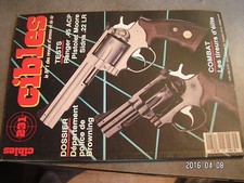 $$o Revue Cibles N°231 Ranger .45 ACP  Pistolet Moore  Sidna .22 LR  Browning