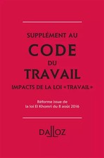 Supplément au Code du travail 2016: Impacts de la loi travail, Collectif et Caro