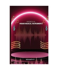 Physics of Indian Musical Instruments, Nishanth P
