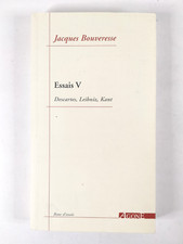 JACQUES BOUVERESSE - ESSAIS V : DESCARTES, LEIBNIZ, KANT - AGONE - 2006  -c5