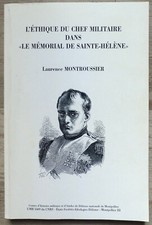 L’éthique du chef militaire Mémorial Ste-Hélène, par Montroussier 1998 Dédicace