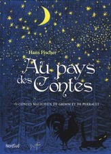 Au pays des contes : 9 Contes malicieux de Grimm et de Perrault - Fischer, Hans