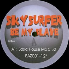 Skysurfer, Be My Slave -