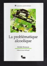 LA PROBLEMATIQUE ALCOOLIQUE Michèle Monjauze LA PRESS 2000 Psychologie Tbe