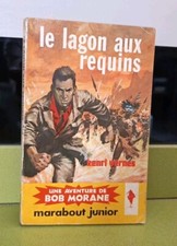 HENRI VERNES BOB MORANE LE LAGON AUX REQUINS MARABOUT JUNIOR 218 TYPE 3 BE- 1962