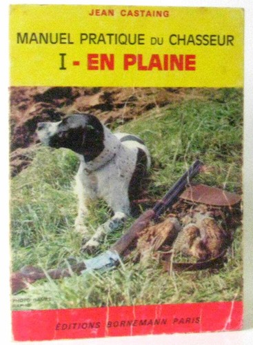 Manuel pratique chasseur - manuel,