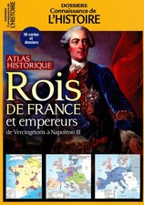  HISTOIRE & CULTURE 21 ATLAS HISTORIQUE ROIS DE FRANCE ET EMPEREURS 