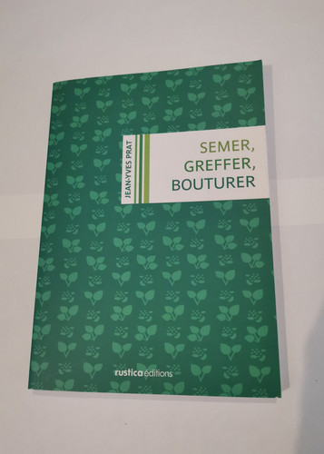 Semer greffer bouturer - semer,