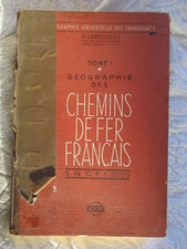 GEOGRAPHIE DES CHEMINS DE FER FRANCAIS SNCF CHAIX 1958 LARTILLEUX  tome 1