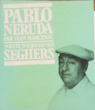 Pablo Neruda par Jean Marcenac -Poétes d'aujourd'hui -Edition Seghers