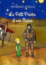 Patrice Avella Le Petit Prince et ses muses. De Paris à New York (I sagg (Poche)