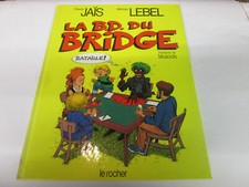 LA BD DU BRIDGE ..EO..P.JAIS/LEBEL/MOLOCH