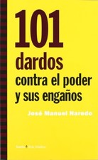 101 dardos contra el poder y sus enganos (Mas Madera), Jose Manuel Naredo Perez
