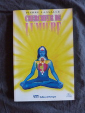 Pierre LASSALLE, Chercheur de Lumière - Science Initiatique de Connexion à l'Âme