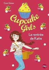 Cupcake Girls - tome 01 : La rentrée de Katie (1) - Simon, Coco