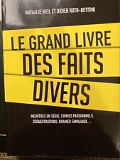 Le Grand Livre des Faits Divers Nathalie Weil et Didier Roth-Bettoni