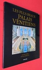 Les plus beaux palais Vénitiens Alvise Zorzi/Paolo Marton 1993 France Loisirs