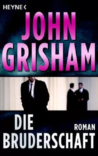 Die bruderschaft roman - roman,, john