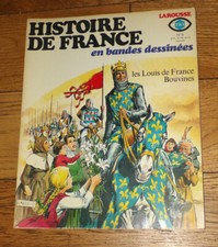 6-Les LOUIS de FRANCE-BOUVINES-HISTOIRE de FRANCE BD-POIVET-RAPHAEL-LAROUSSE