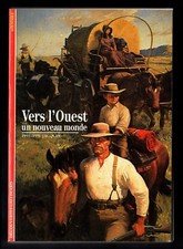 Découvertes Gallimard N°25 - Vers l'Ouest, Un Nouveau Monde - 1989