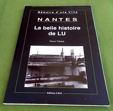 NANTES - LA BELLE HISTOIRE DE LU - PATRICK THIBAULT - ÉDITIONS C.M.D. 1998