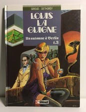 5H - LOUIS LA GUIGNE - T.3 - UN AUTOMNE A BERLIN - GLENAT - GIROUD DETHOREY - BD