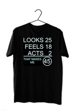 Tshirt Looks 25, feel 18