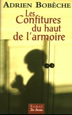 Livre les confitures du haut de l'armoire Adrien Bobèche 2006 De Borée  book
