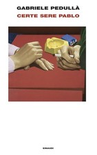 Gabriele Pedullà Certe sere Pablo (Relié)
