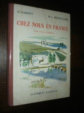 CHEZ NOUS EN FRANCE - Livre de lecture - E. Gardet M.-L. Péchenard 1956