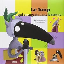 Le loup qui voyageait dans le temps  de Orianne Lalle... | Livre | état très bon